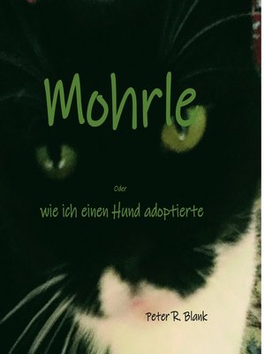 cover image of Mohrle--oder wie ich einen Hund adoptierte